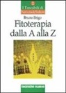 Bruno Brigo - Fitoterapia dalla A alla Z