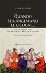 Elisabetta Faldi - Quando si mangiavano le cicogne. Piaceri fasti e fame del Medioevo a Prato e in Toscana