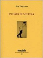 Stig Dagerman - L'uomo di Milesia