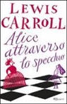 Lewis Carroll - Alice attraverso lo specchio