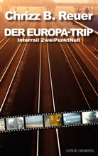 Chrizz B Reuer, Chrizz B. Reuer - DER EUROPA-TRIP