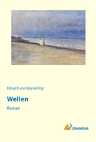 Eduard Von Keyserling, Eduard Von Keyserling - Wellen