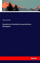 Eduard Zeller - Grundriss der Geschichte der griechischen Philosophie