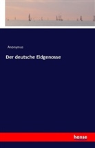 Anonym, Anonymus - Der deutsche Eidgenosse