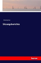 Anonym, Anonymus - Sitzungsberichte
