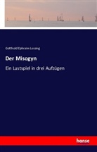 Gotthold Ephraim Lessing - Der Misogyn