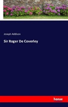 Joseph Addison - Sir Roger De Coverley