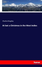 Rudolf Hoernle, Charles Kingsley - At last a Christmas in the West Indies
