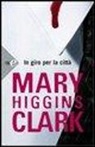 Mary Higgins Clark - In giro per la città