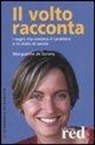 Marguerite de Surany - Il volto racconta. I segni che svelano il carattere e lo stato di salute