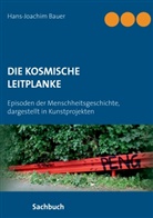 Hans-Joachim Bauer - Die kosmische Leitplanke