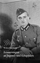 Walter Baumann - Erinnerungen an Jugend- und Kriegsjahre