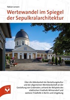 Fabian Lenzen, Fachverlag des deutschen Bestattungsgewerbes GmbH - Wertewandel im Spiegel der Sepulkralarchitektur, m. 1 CD-ROM