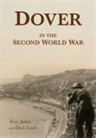 Derek Leach, Terry Sutton, Terry Sutton - Dover in the Second World War