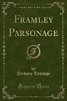 Anthony Trollope - Framley Parsonage, Vol. 1 (Classic Reprint)