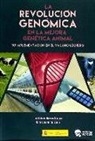 María Elena García García, José Antonio Jiménez Montero - La revolución genómica en la mejora genética animal : Su implementación en el vacuno lechero