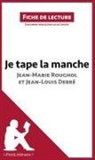 Lepetitlitteraire, lePetitLittéraire, lePetitLittéraire fr, lePetitLittéraire. fr, Lucil Lhoste, Lucile Lhoste... - Je tape la manche de Jean-Marie Roughol et Jean-Louis Debré (Fiche de lecture)