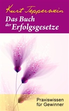 Kurt Tepperwein - Das Buch der Erfolgsgesetze