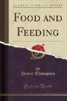 Henry Thompson - Food and Feeding (Classic Reprint)