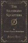 Robert Louis Stevenson - The Silverado Squatters (Classic Reprint)