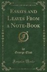 George Eliot - Essays and Leaves From a Note-Book (Classic Reprint)