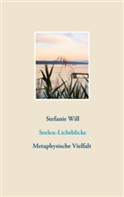 Stefanie Will - Seelen-Lichtblicke