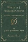 James Fenimore Cooper - Works of J. Fenimore Cooper, Vol. 7 of 10