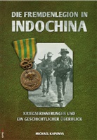 Michael Kaponya - Die Fremdenlegion in Indochina