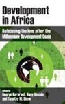 Hany Besada, Hany (University of Ottawa Carleton University Warwick University United Nations Economic Commission for Africa) Besada, Henry Besada, George Kararach, George (African Development Bank) Kararach, Timothy Shaw... - Development in Africa