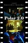 M. Diana, M. Raga - Polar 2.0. Il poliziesco francese del nuovo millennio