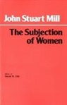 John Stuart Mill, Susan M. Okin - The Subjection of Women