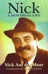 Nick Auf Der Maur, Nick Der Auf Der Maur, Melissa auf der Maur, Nick auf der Maur, Mordecai Richler, Dave Bist - Nick: A Montreal Life