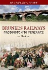 John Christopher - Bradshaw's Guide Brunel's Railways Paddington to Penzance: Volume 1