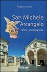 Angelo Diofano - San Michele Arcangelo. Storia, culto, leggenda