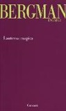 Ingmar Bergman - Lanterna magica