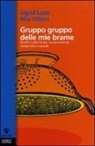 Sigrid Loos, Rita Vittori - Gruppo gruppo delle mie brame. Giochi e attività per un'educazione cooperativa a scuola