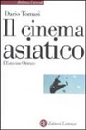 Dario Tomasi - Il cinema asiatico. L'Estremo Oriente