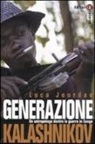 Luca Jourdan - Generazione Kalashnikov. Un antropologo dentro la guerra in Congo