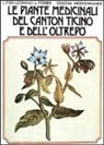 L. P. Da Legnano - Le piante medicinali del Canton Ticino e dell'Oltrepò