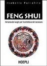 Isabella Puliafito - Feng Shui. Armonia dei luoghi per l'architettura del benessere