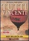 Phil Harkins, Keith Hollihan - Tutti vincenti. I segreti del successo dietro il modello organizzativo Re/Max