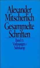Alexander Mitscherlich, Ma Looser, Max Looser, Menne, Menne, Klaus Menne - Gesammelte Schriften, 10 Bde. - 9: Vorlesungen. Tl.1