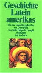 Tulio Halperin Donghi - Geschichte Lateinamerikas von der Unabhängigkeit bis zur Gegenwart