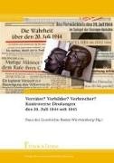 Hau der Geschichte Baden-Württemberg, Haus der Geschichte Baden-Württemberg,  Haus der Geschichte Baden-Württemberg - Verräter? Vorbilder? Verbrecher? Kontroverse Deutungen des 20. Juli 1944 seit 1945