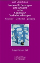Wolf-Ulrich Scholz - Neuere Str&ouml;mungen und Ans&auml;tze in der Kognitiven Verhaltenstherapie