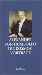 Alexander Von Humboldt - Die Kosmos-Vorträge