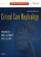 Rinaldo Bellomo, John Kellum, Claudio Ronco - Critical Care Nephrology
