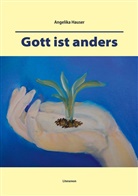 Angelika Hauser - Gott ist anders