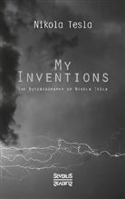 Nikola Tesla - My Inventions