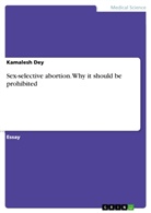 Kamalesh Dey - Sex-selective abortion. Why it should be prohibited